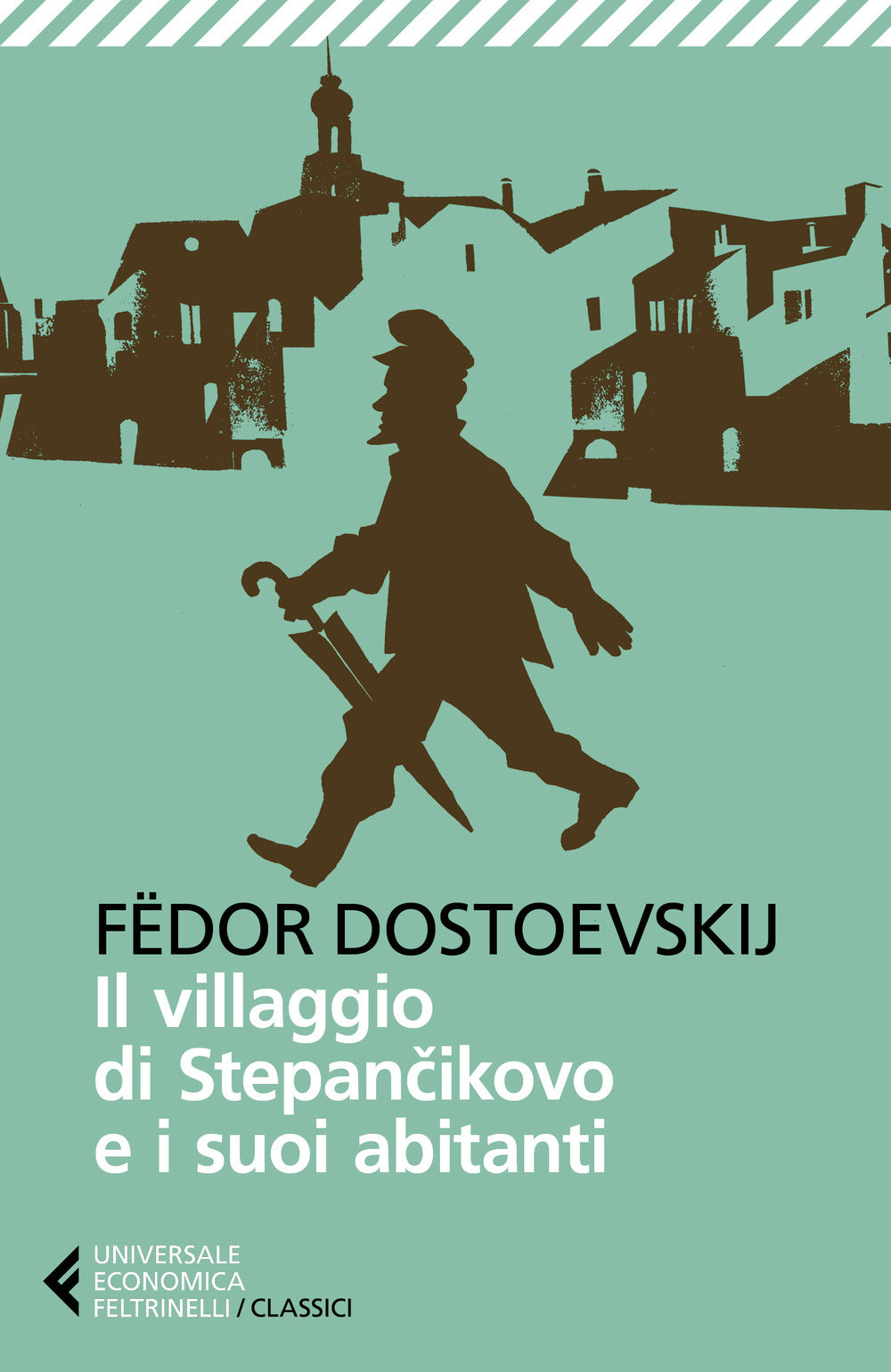 Il Villaggio Di Stepancikovo e i Suoi Abitanti - Dostoevskij, Fëdor