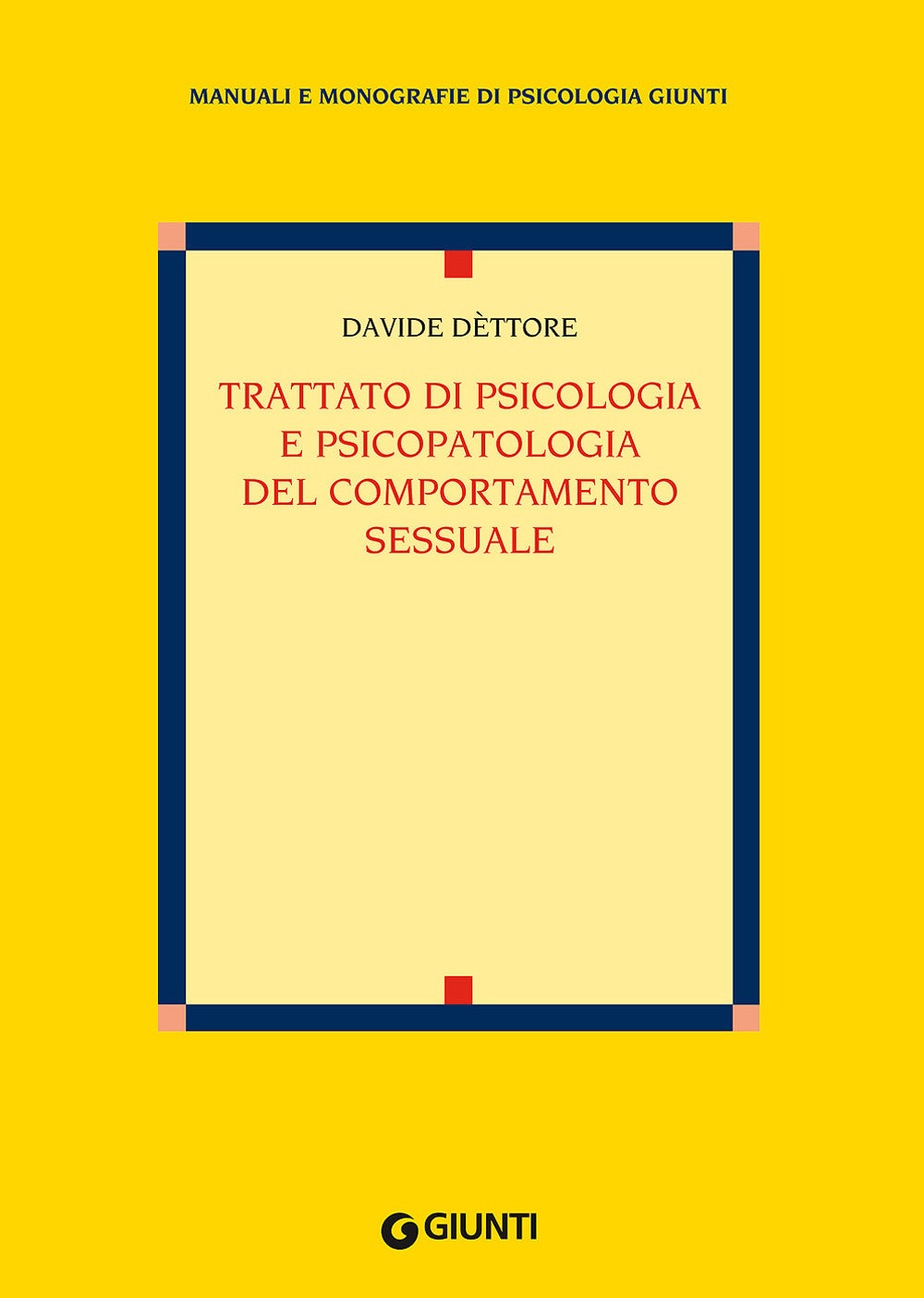 Trattato Di Psicologia E Psicopatologia Del Comportamento Sessuale - Dettore Davide