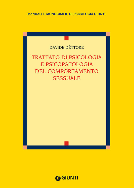 Trattato Di Psicologia E Psicopatologia Del Comportamento Sessuale - Dettore Davide