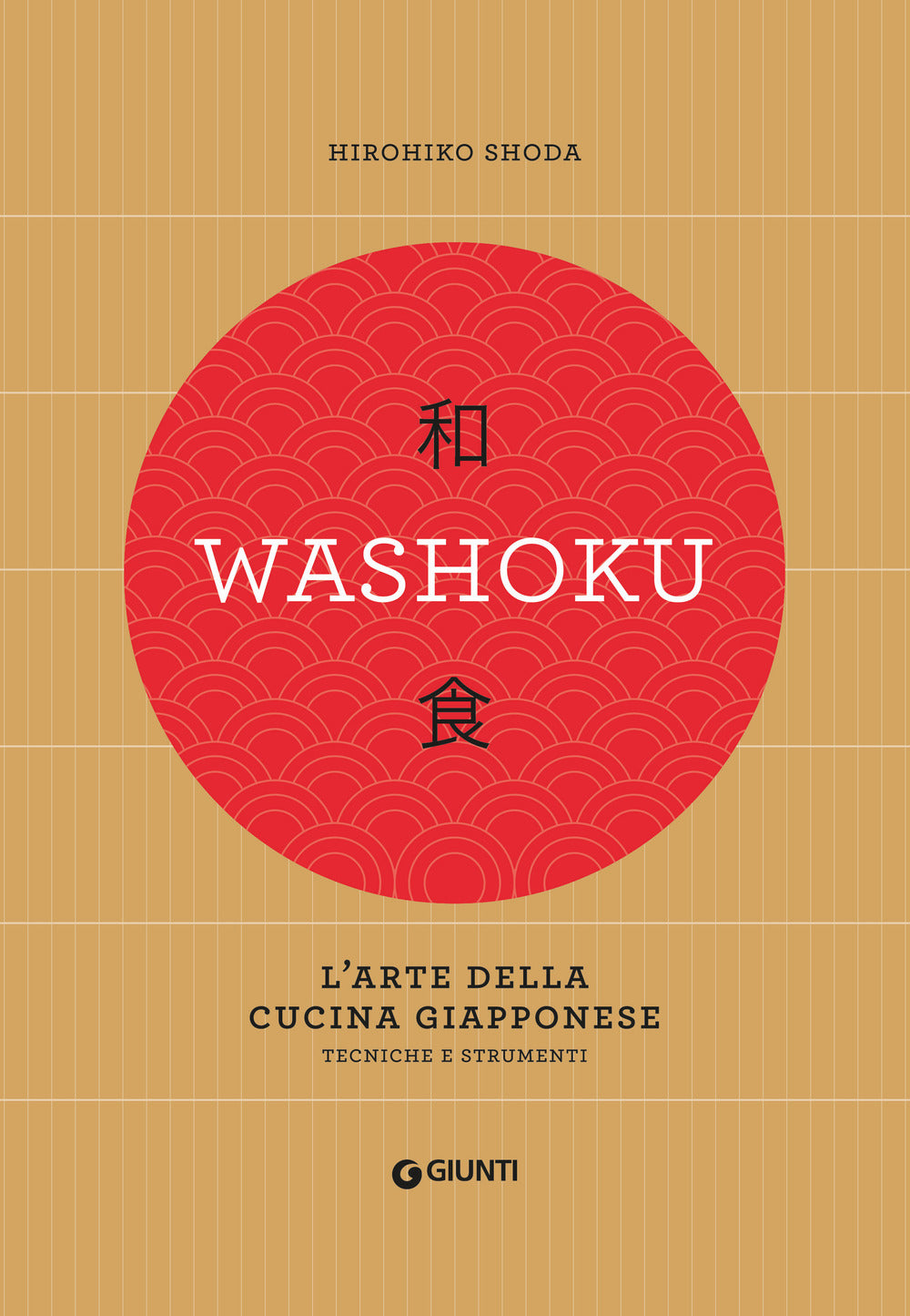 Washoku. L'arte Della Cucina Giapponese. Tecniche E Strumenti - Shoda Hirohiko