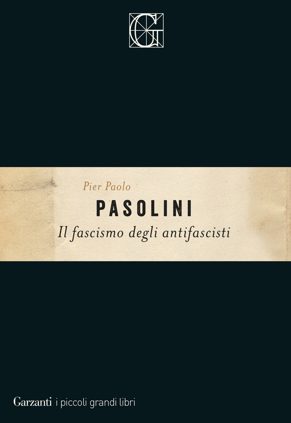 Fascismo Degli Antifascisti (il) - Pasolini Pier Paolo