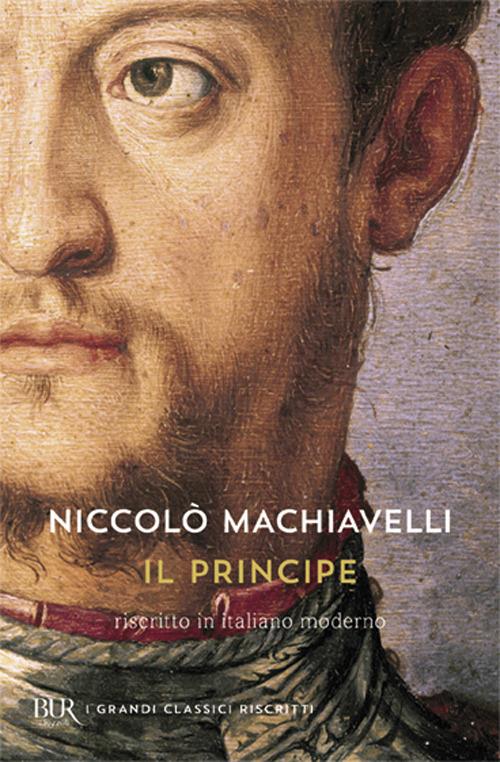 Principe. Testo Originale E Versione In Italiano Contemporaneo (il) - Machiavelli Niccolo'; Di Febo M. (cur.)
