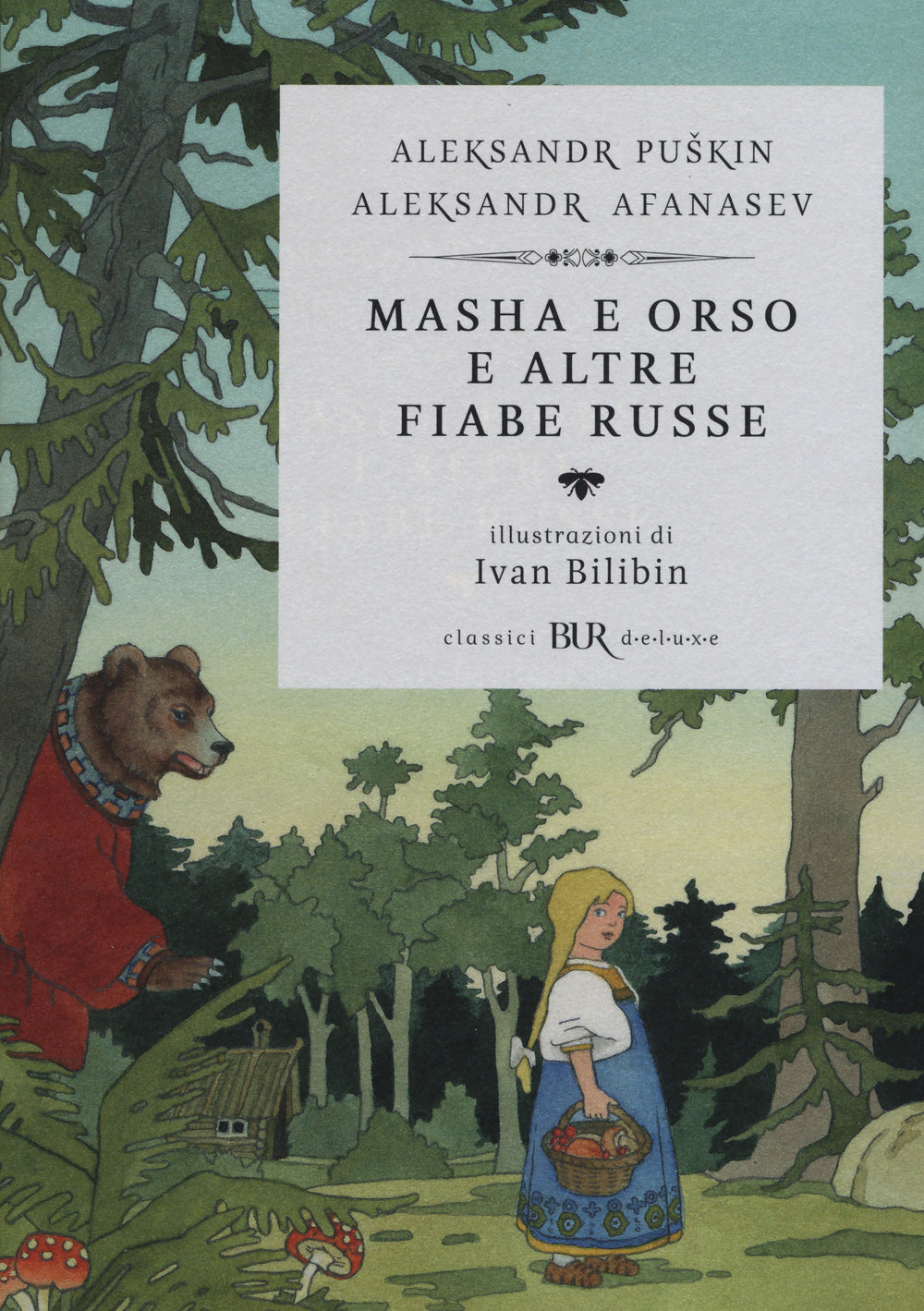 Masha E Orso E Altre Fiabe Russe. Ediz. Illustrata - Puskin Aleksandr Sergeevic; Afanasjev Aleksandr N.