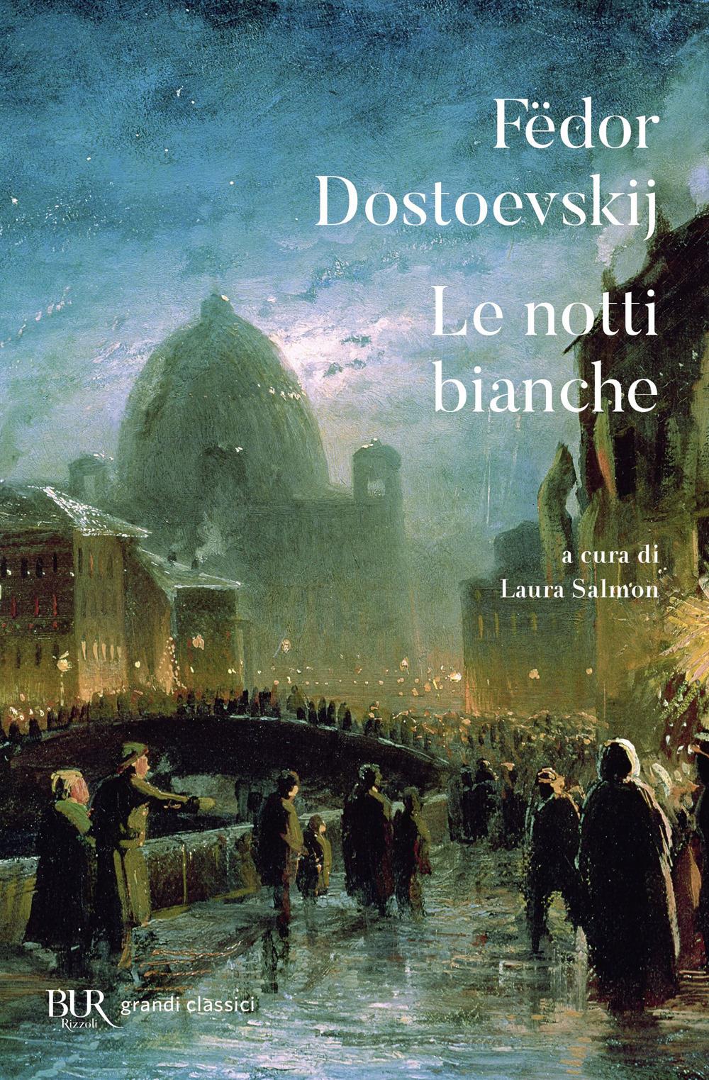 Notti Bianche. Testo Russo A Fronte (le) - Dostoevskij Fedor; Salmon L. (cur.)