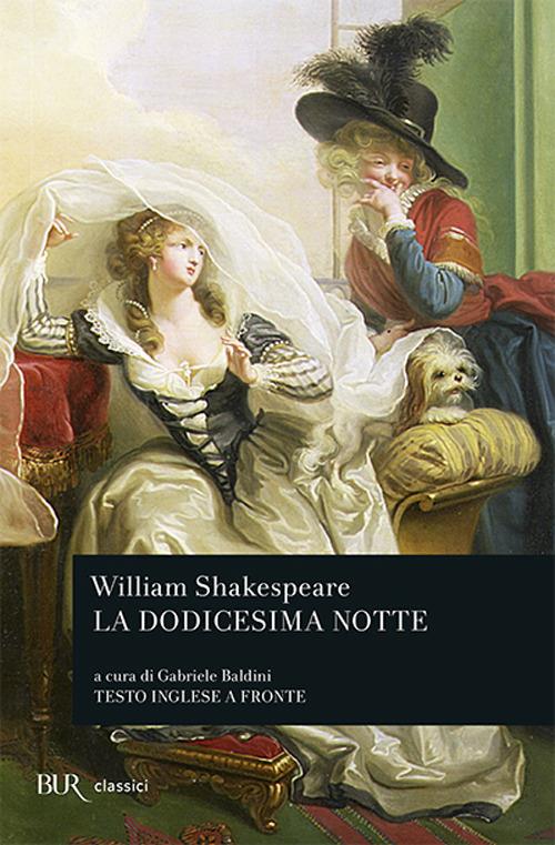 Dodicesima Notte. Testo Inglese A Fronte (la) - Shakespeare William; Baldini G. (cur.)