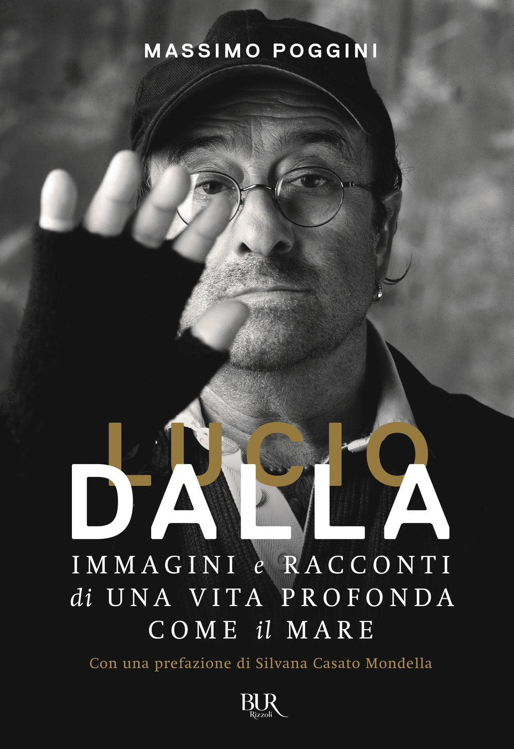 Lucio Dalla. Immagini E Racconti Di Una Vita Profonda Come Il Mare - Poggini Massimo