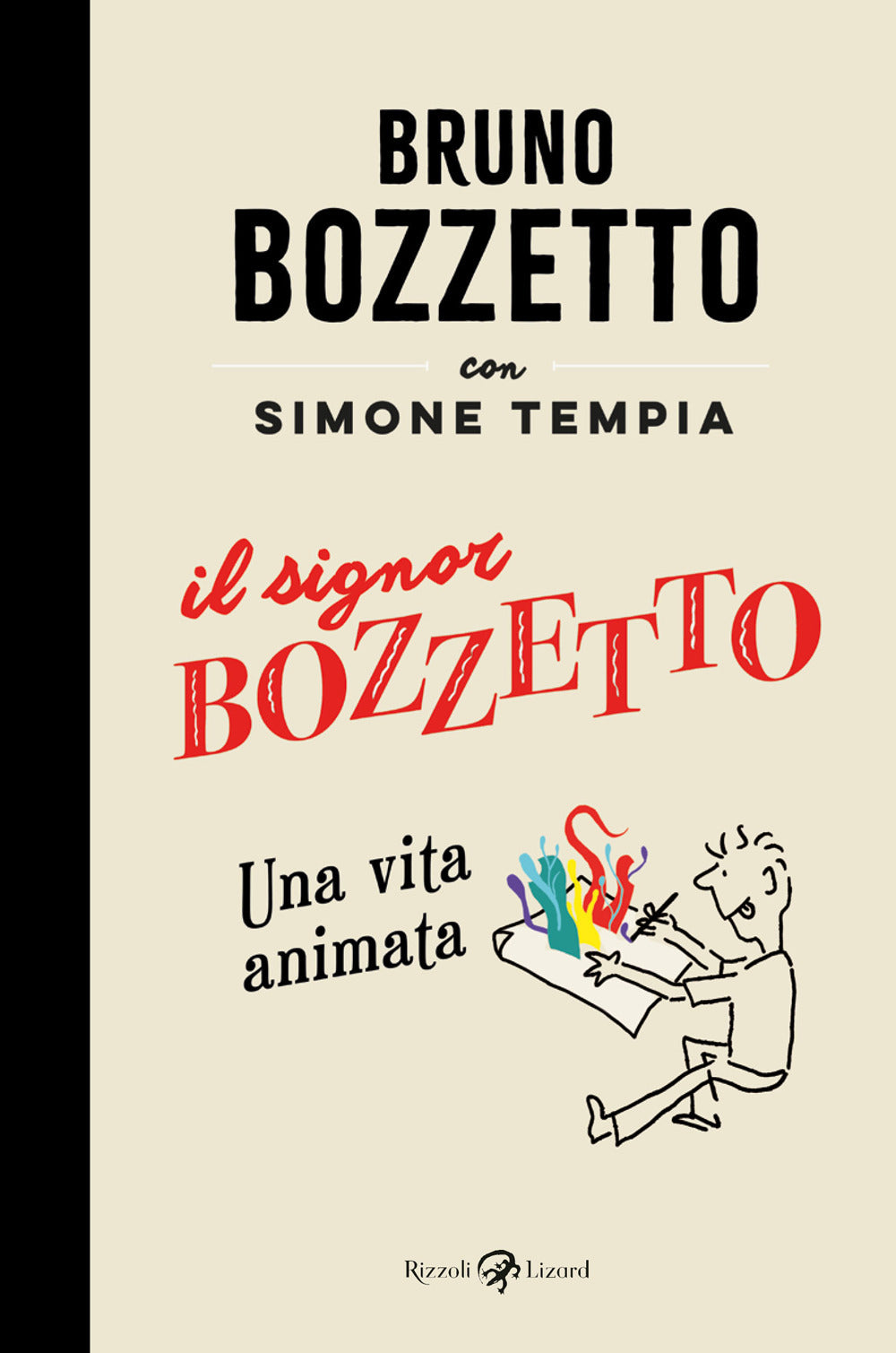 Signor Bozzetto. Una Vita Animata (il) - Bozzetto Bruno