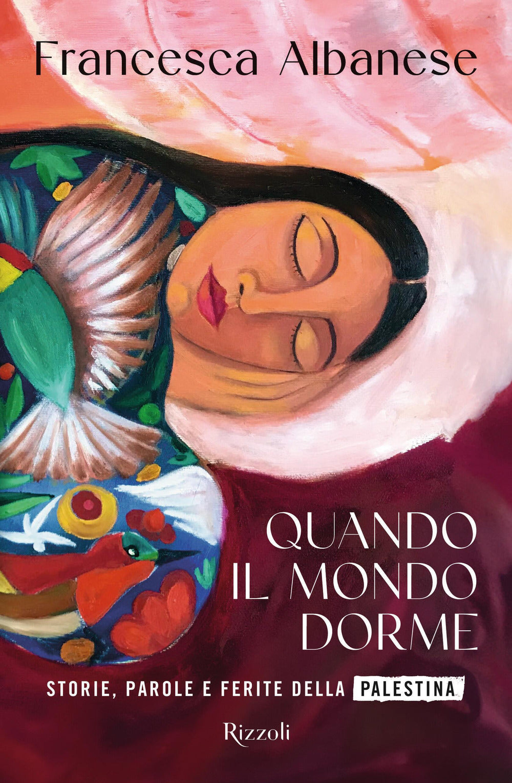 Quando Il Mondo Dorme. Storie, Parole E Ferite Della Palestina - Albanese Francesca
