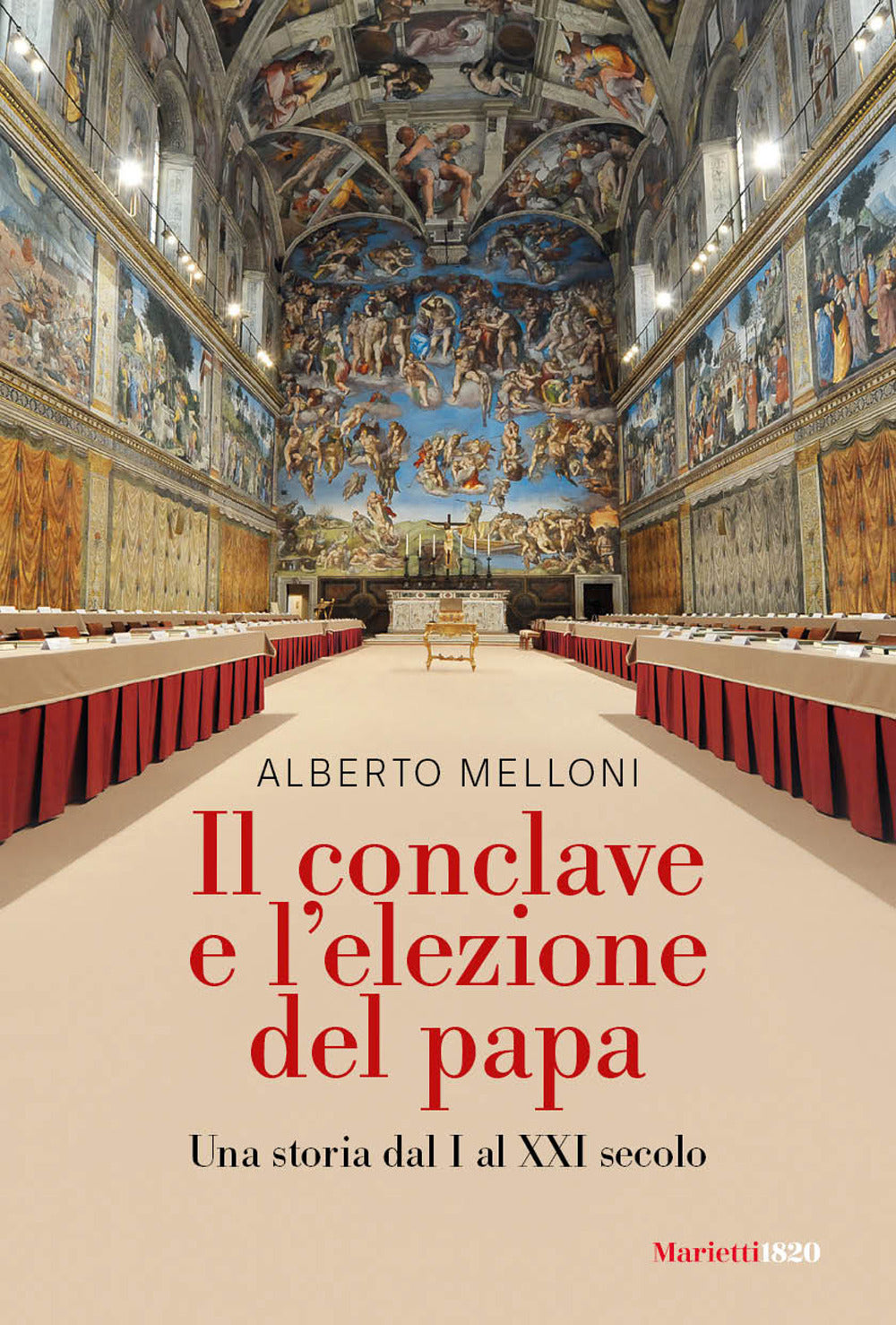 Il Conclave e L'elezione Del Papa. Una Storia Dal I Al Xxi Secolo - Melloni, Alberto