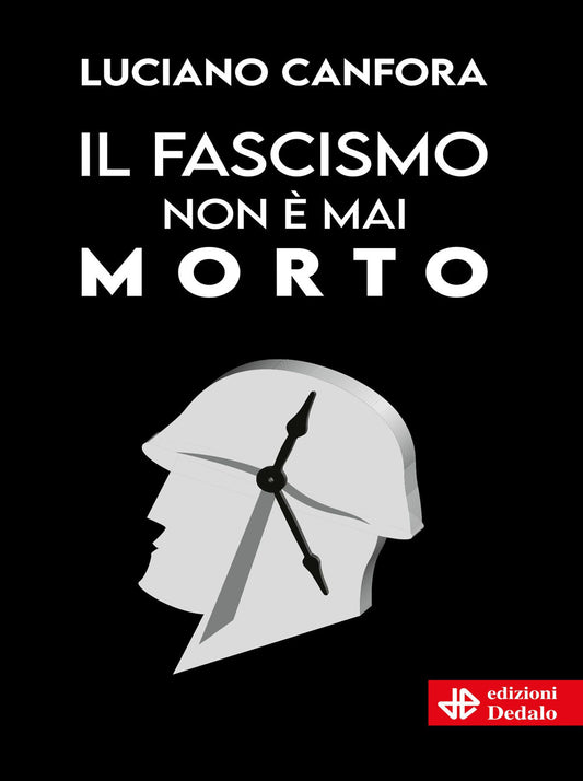 Fascismo Non E' Mai Morto (il) - Canfora Luciano