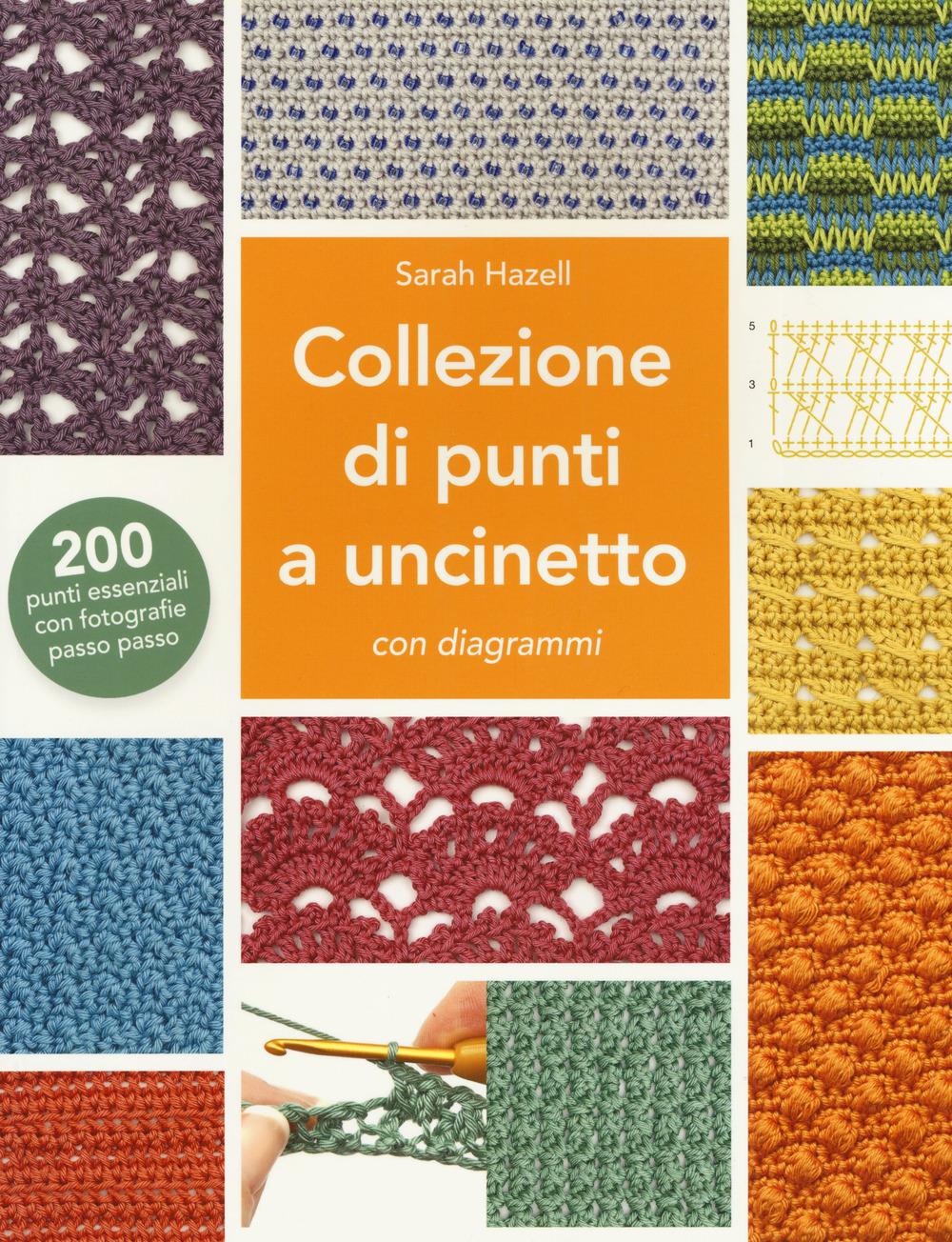 Collezione Di Punti A Uncinetto Con Diagrammi. 200 Punti Essenziali Con Fotograf - Hazell Sarah