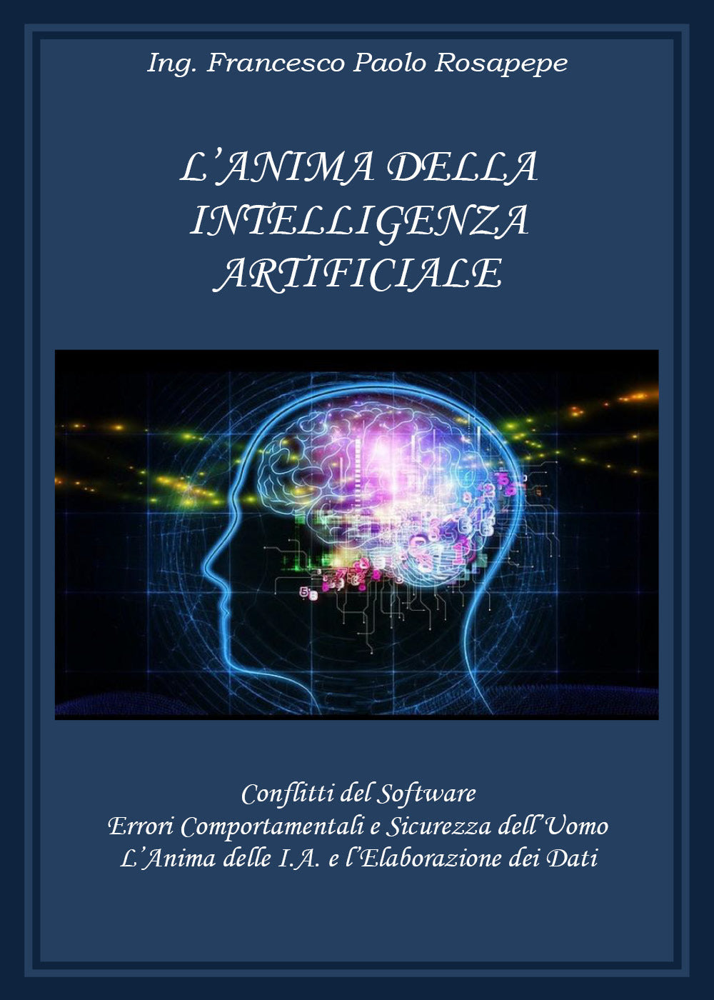 L'anima Della Intelligenza Artificiale - Rosapepe, Francesco Paolo