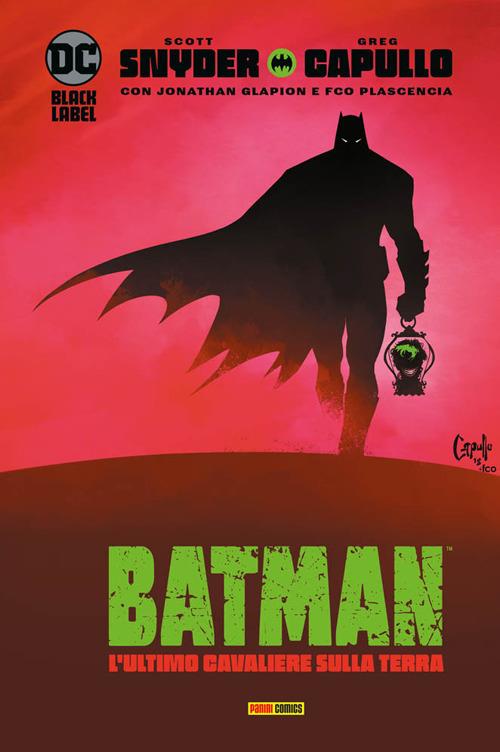 Ultimo Cavaliere Sulla Terra. Batman (l') - Snyder Scott