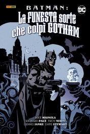 Funesta Sorte Che Colpi' Gotham. Batman (la) - Mignola Mike; Pace Richard; Nixey Troy