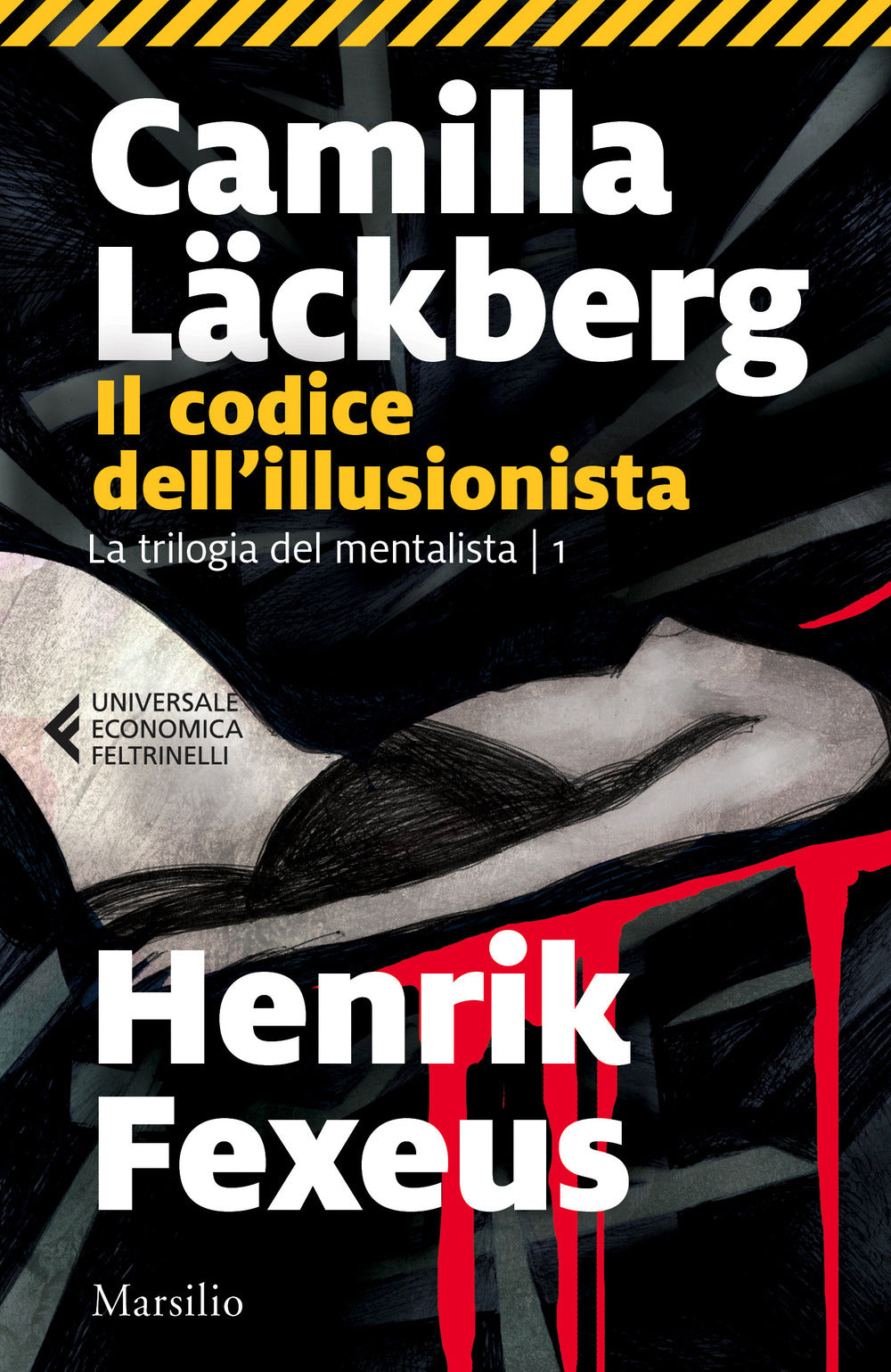 Codice Dell'illusionista (il) - Lackberg Camilla; Fexeus Henrik