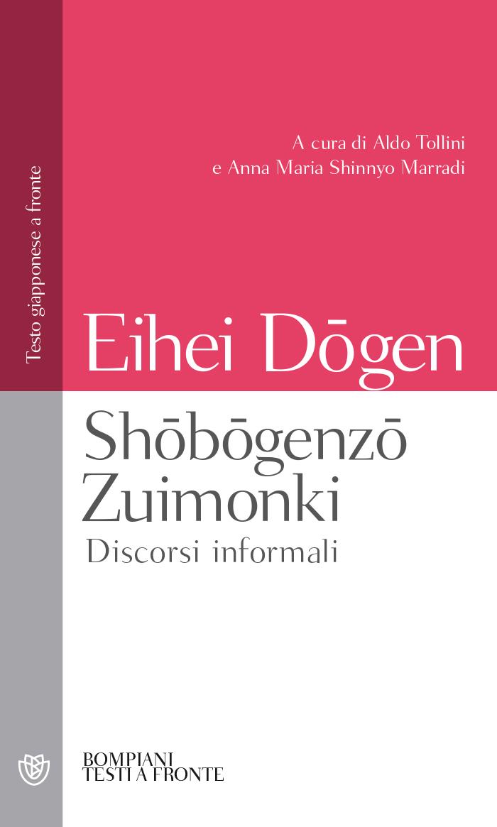 Shobogenzo Zuimonki. Discorsi Informali. Testo Giapponese A Fronte - Dogen Eihei; Tollini A. (cur.); Marradi A. M. S. (cur.)
