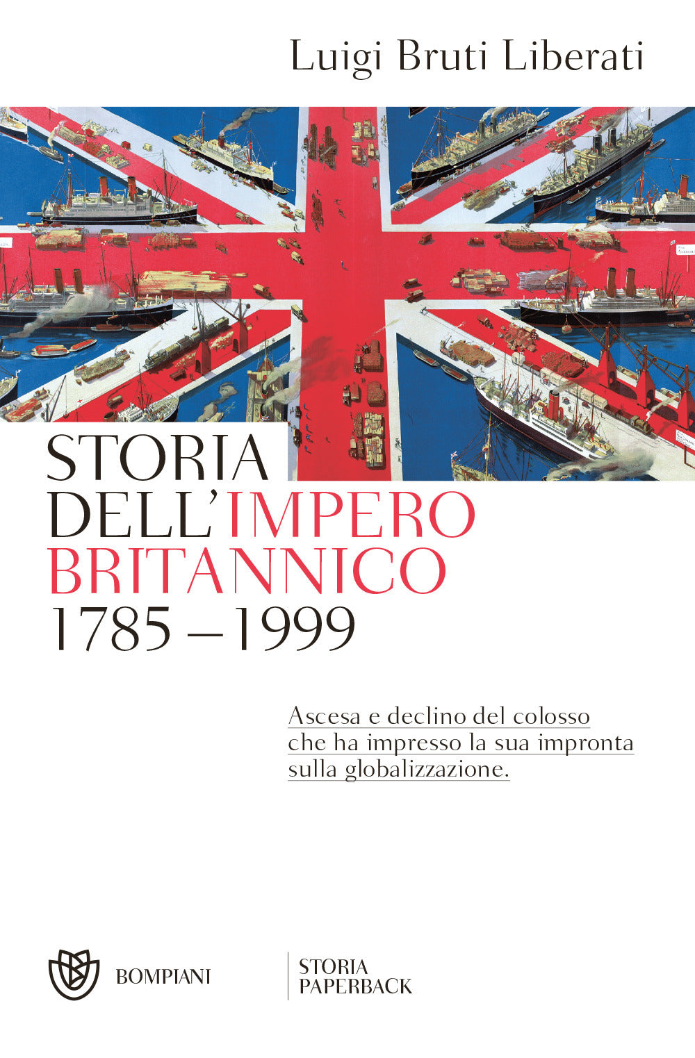 Storia Dell'impero Britannico (1785-1999) - Bruti Liberati Luigi