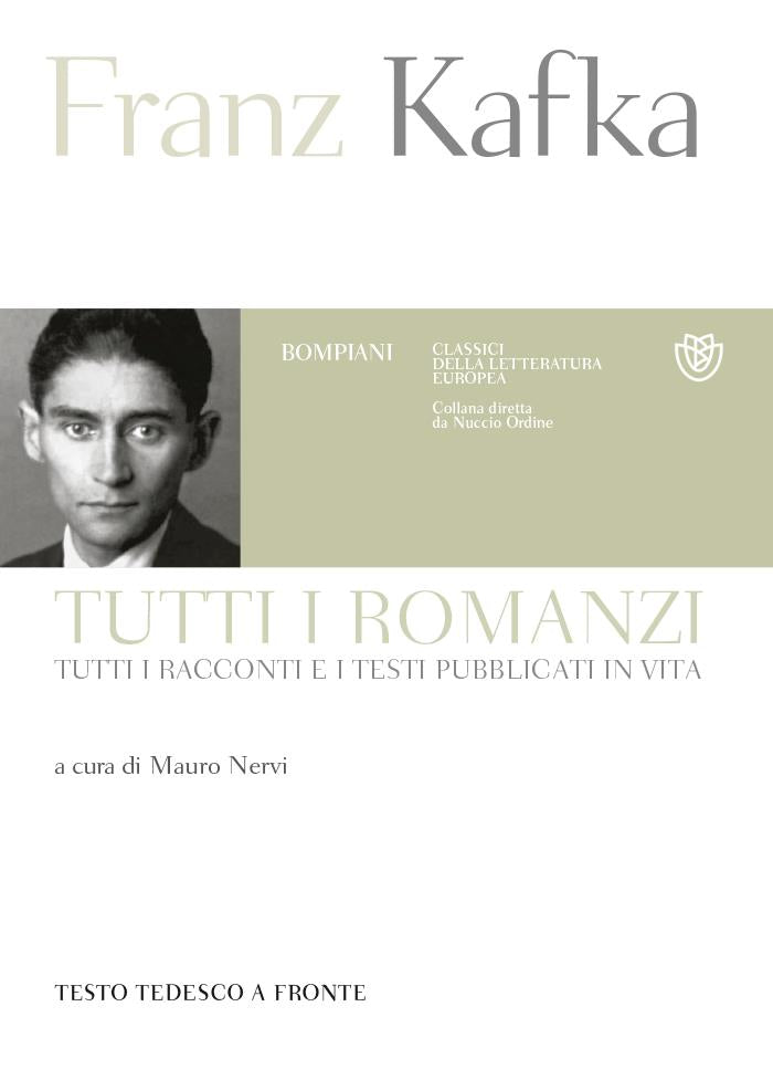 Tutti I Romanzi, Tutti I Racconti E I Testi Pubblicati In Vita. Testo Tedesco A - Kafka Franz; Nervi M. (cur.)