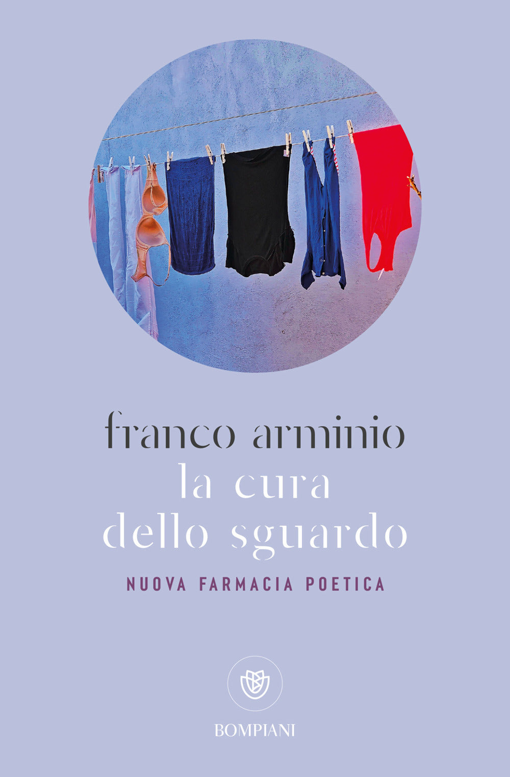 Cura Dello Sguardo. Nuova Farmacia Poetica (la) - Arminio Franco