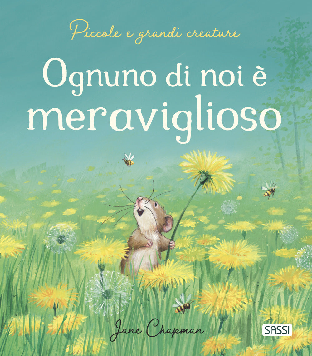 Ognuno Di Noi E' Meraviglioso. Piccole E Grandi Creature. Ediz. A Colori - Chapman Jane