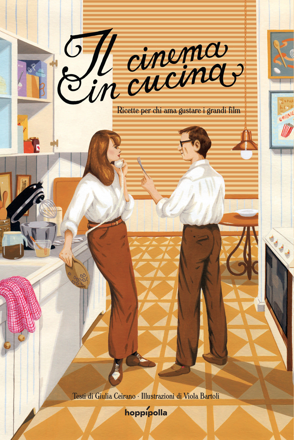 Cinema In Cucina. Ricette Per Chi Ama Gustare I Grandi Film (il) - Ceirano Giulia; Basilavecchia S. (cur.)