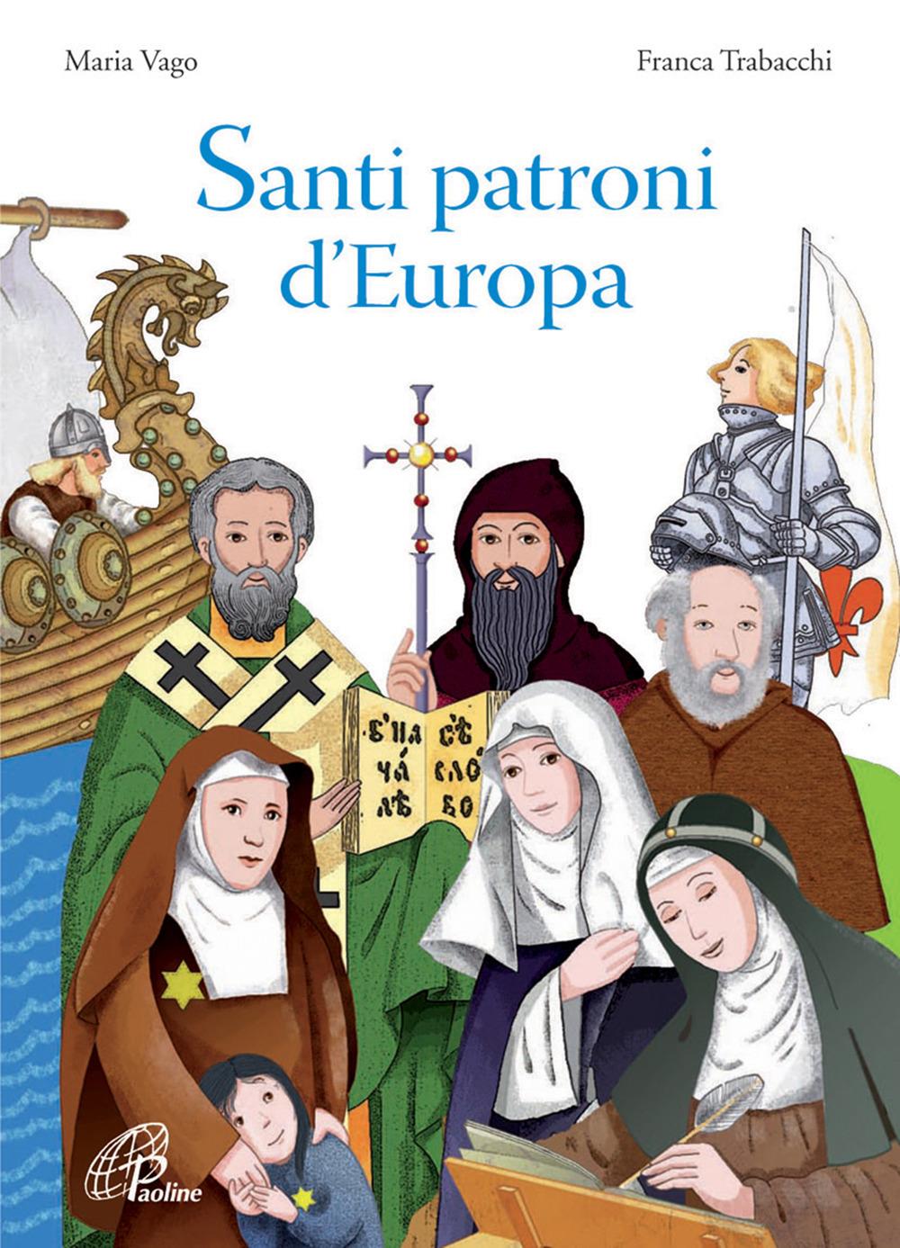 Santi Patroni D'europa. Ediz. Illustrata - Vago Maria
