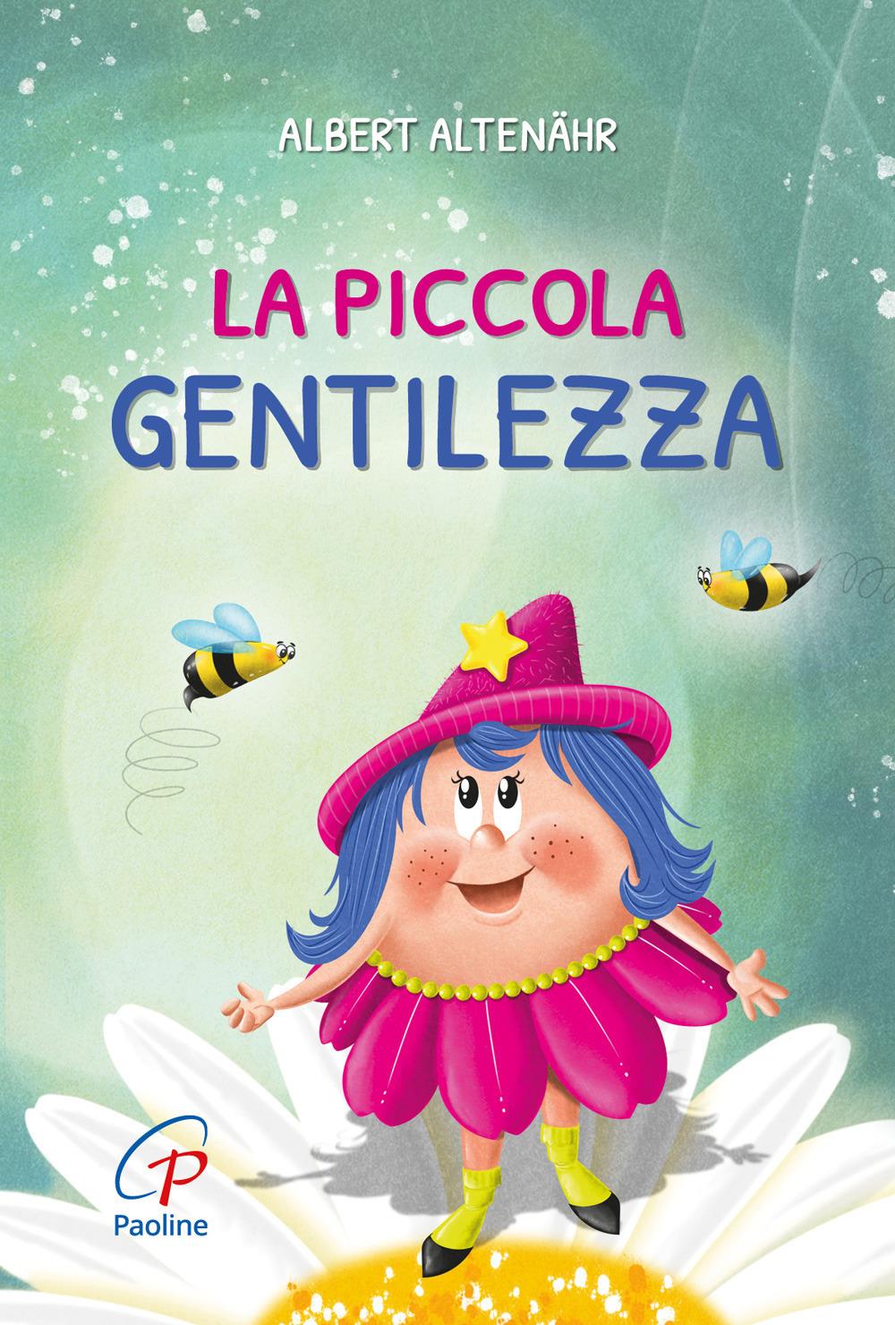 Piccola Gentilezza. Stampatello Maiuscolo. Ediz. A Colori (la) - Altenahr Albert