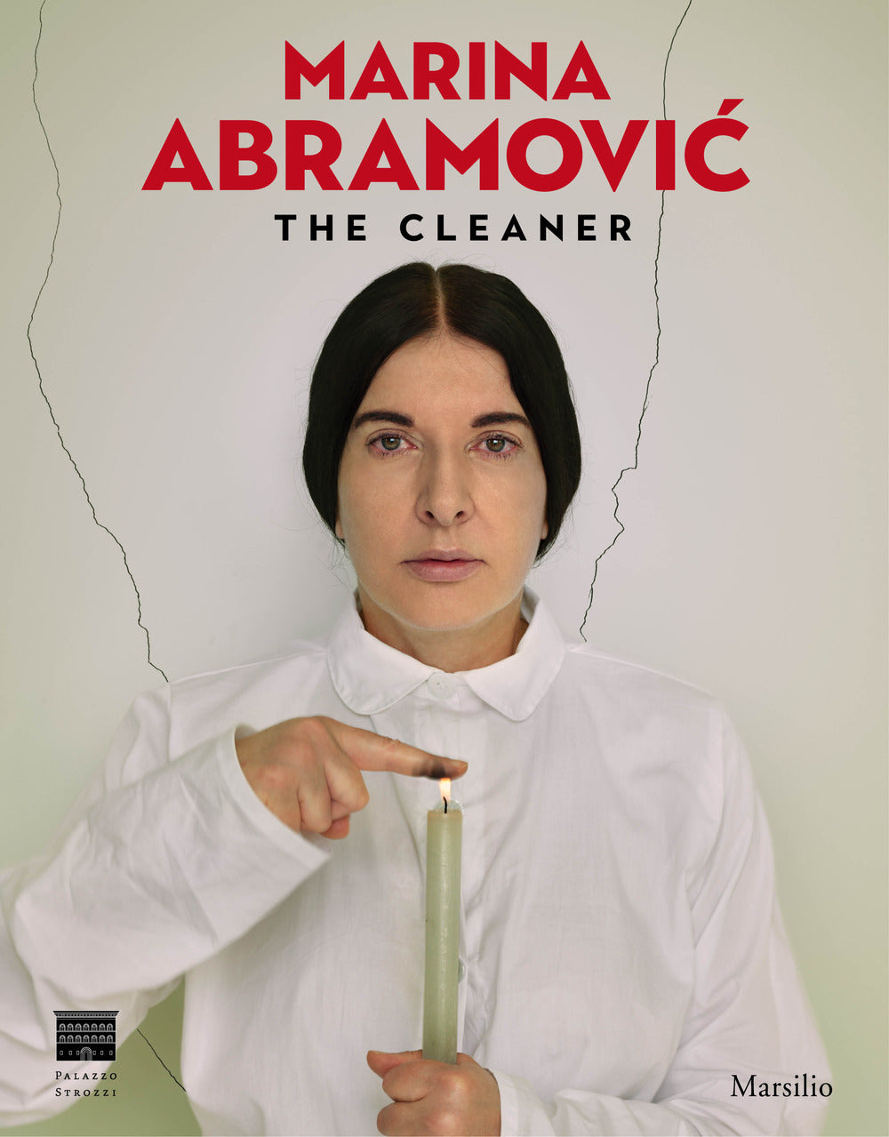 Marina Abramovic. The Cleaner. Catalogo Della Mostra (firenze, 21 Settembre 2018 - Galansino A. (cur.)