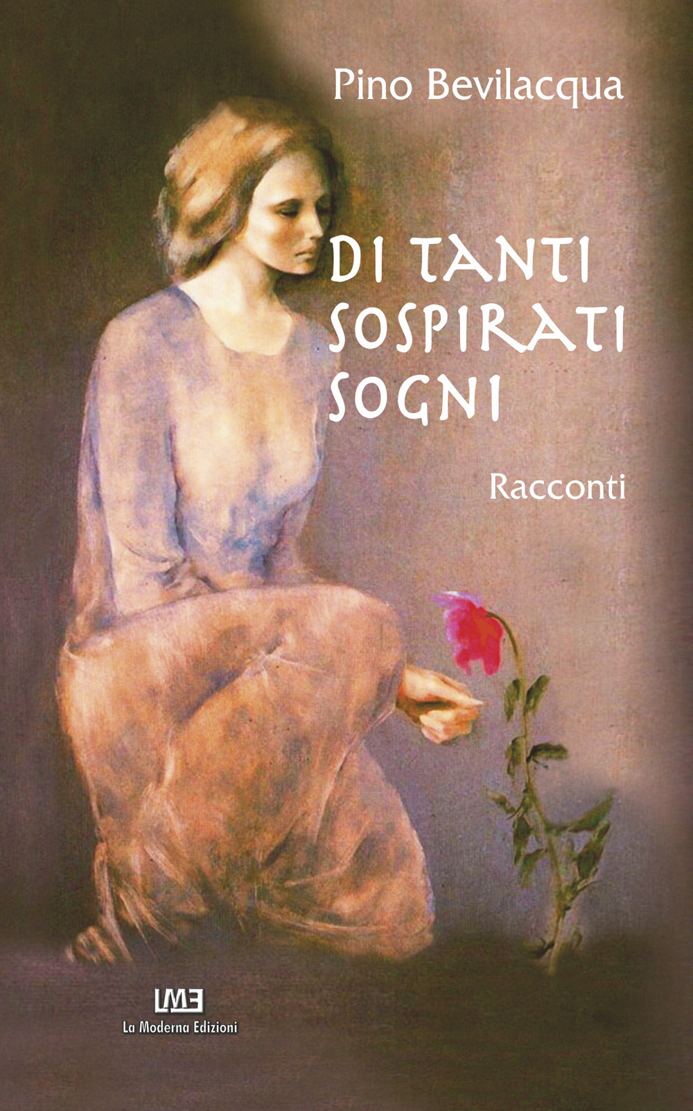 Di Tanti Sospirati Sogni - Bevilacqua, Pino