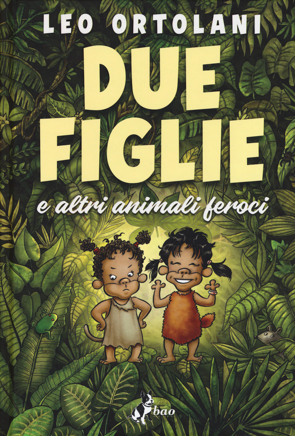 Due Figlie E Altri Animali Feroci - Ortolani Leo