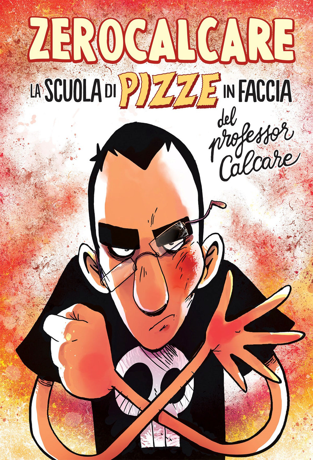Scuola Di Pizze In Faccia Del Professor Calcare (la) - Zerocalcare