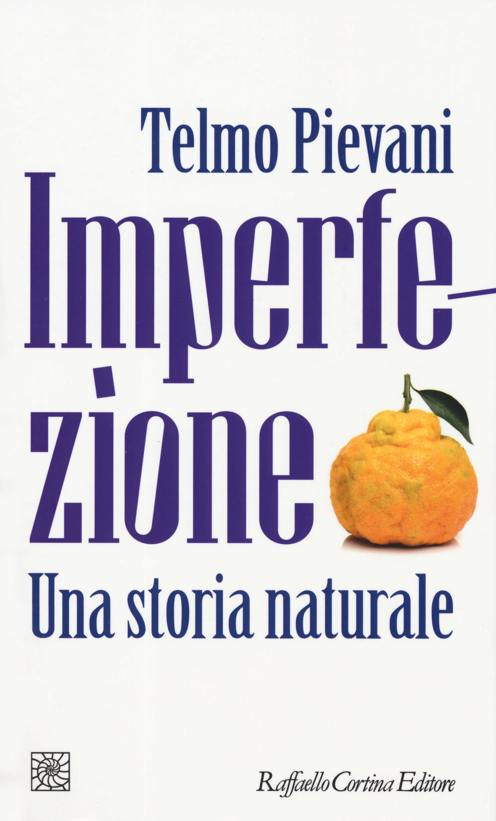 Imperfezione. Una Storia Naturale - Pievani Telmo