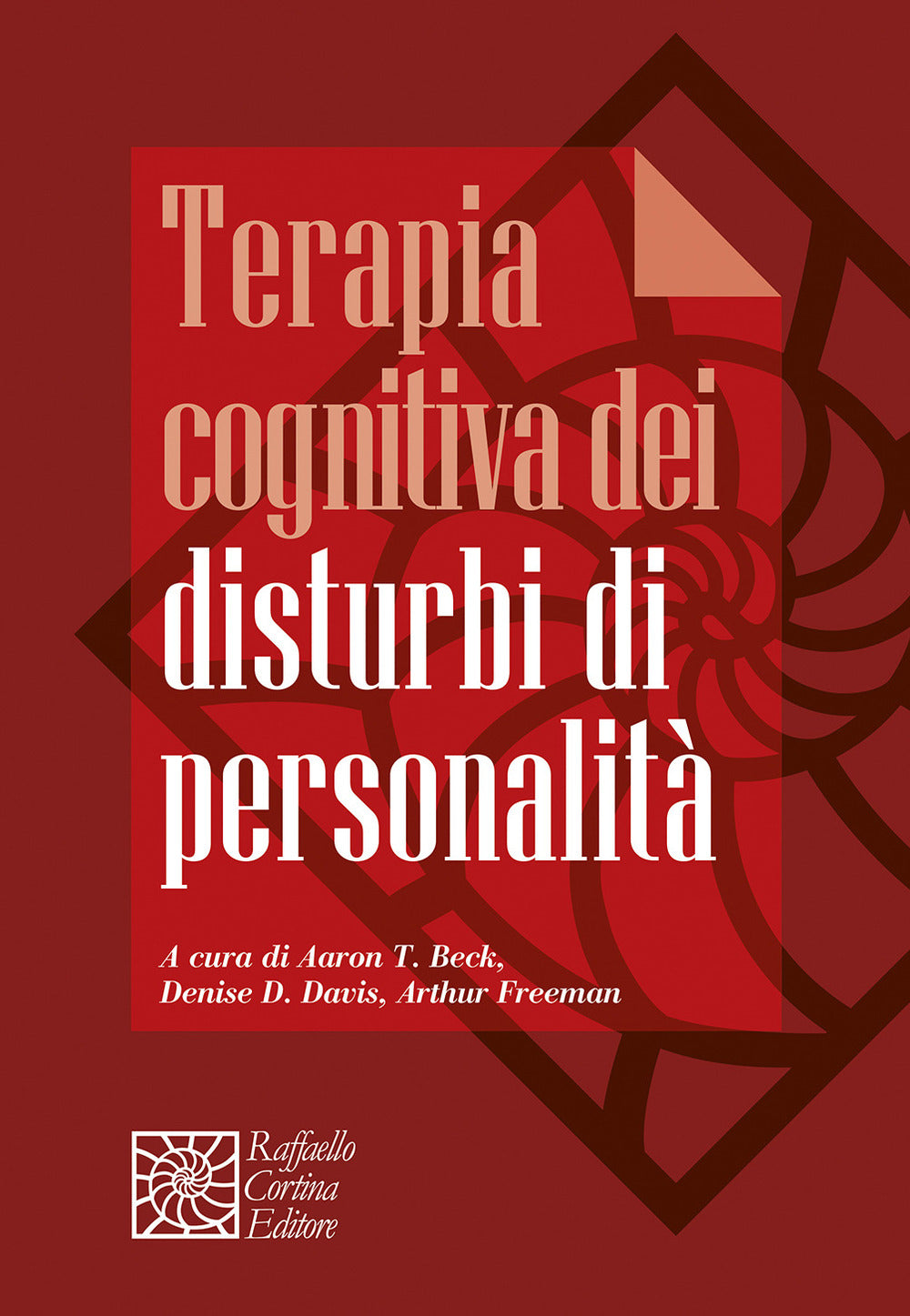Terapia Cognitiva Dei Disturbi Di Personalita' - Beck A. T. (cur.); Davis D. D. (cur.); Freeman A. (cur.)
