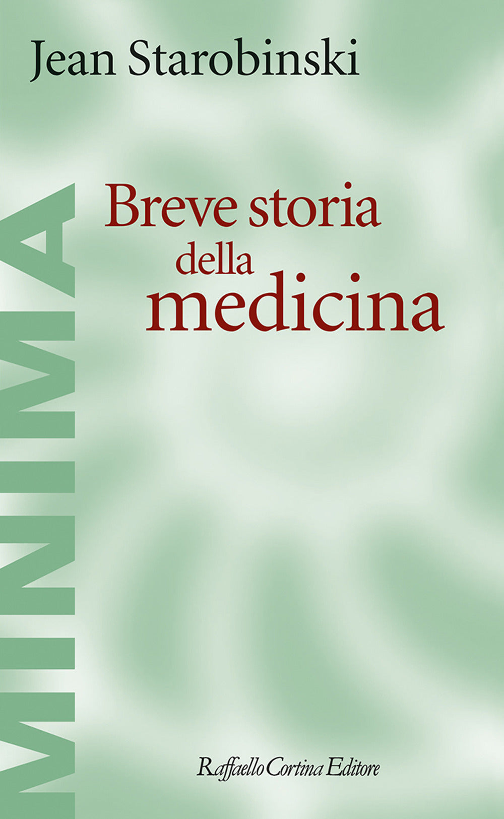Breve Storia Della Medicina - Starobinski, Jean