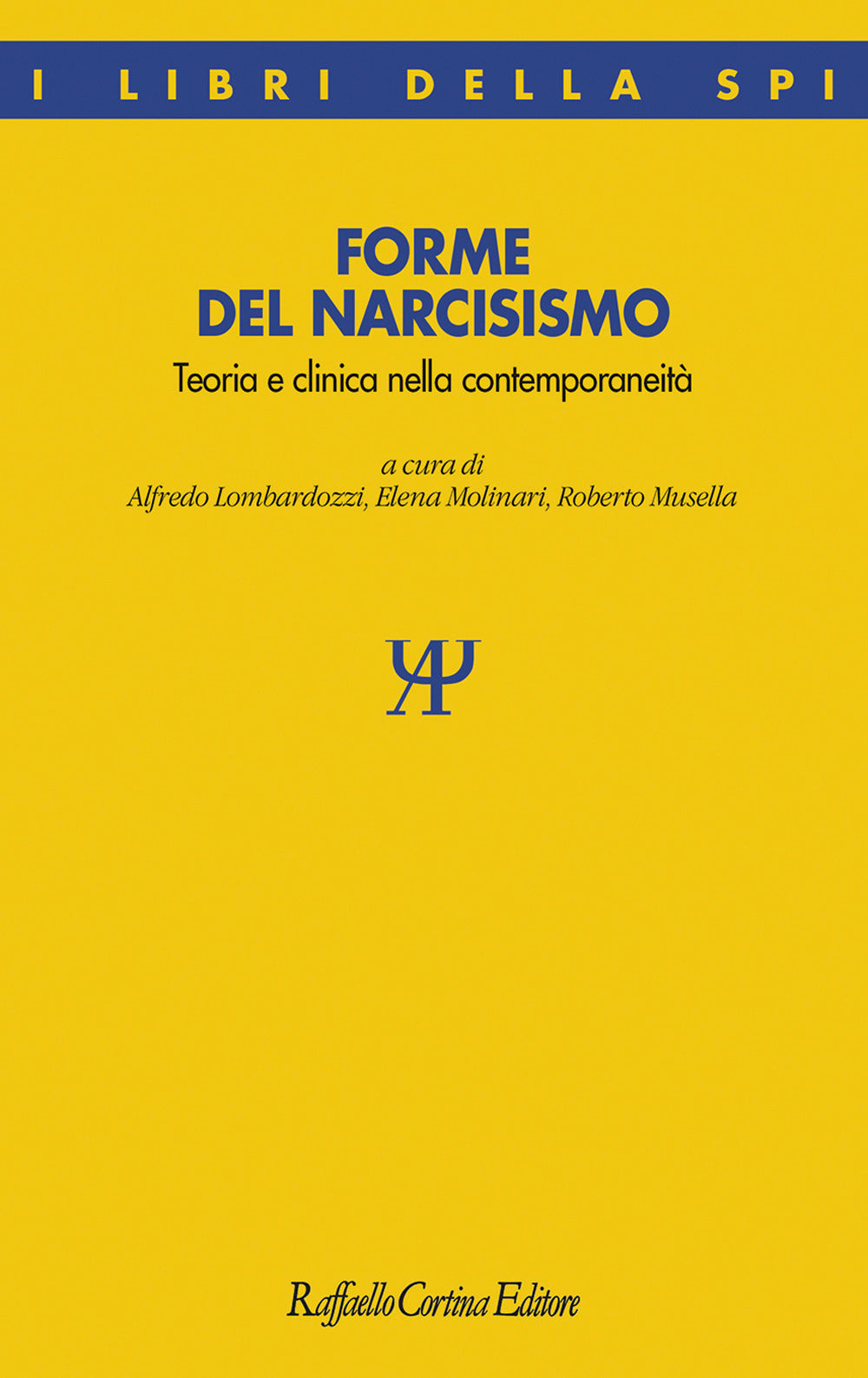 Forme Del Narcisismo. Teoria E Clinica Nella Contemporaneita' - Lombardozzi A. (cur.); Molinari E. (cur.); Musella R. (cur.)