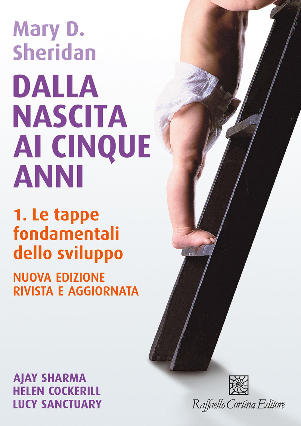 Dalla Nascita Ai Cinque Anni. Con Video E Materiali Online. Vol. 1: Le Tappe Fon - Sheridan Mary D.; Sharma A. (cur.); Cockerill H. (cur.); Sanctuary L. (cur.)