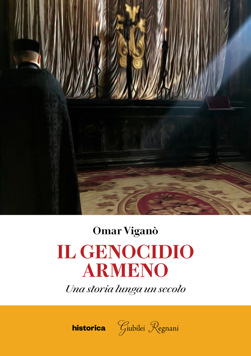 Il Genocidio Armeno. Una Storia Lunga Un Secolo - Viganò, Omar