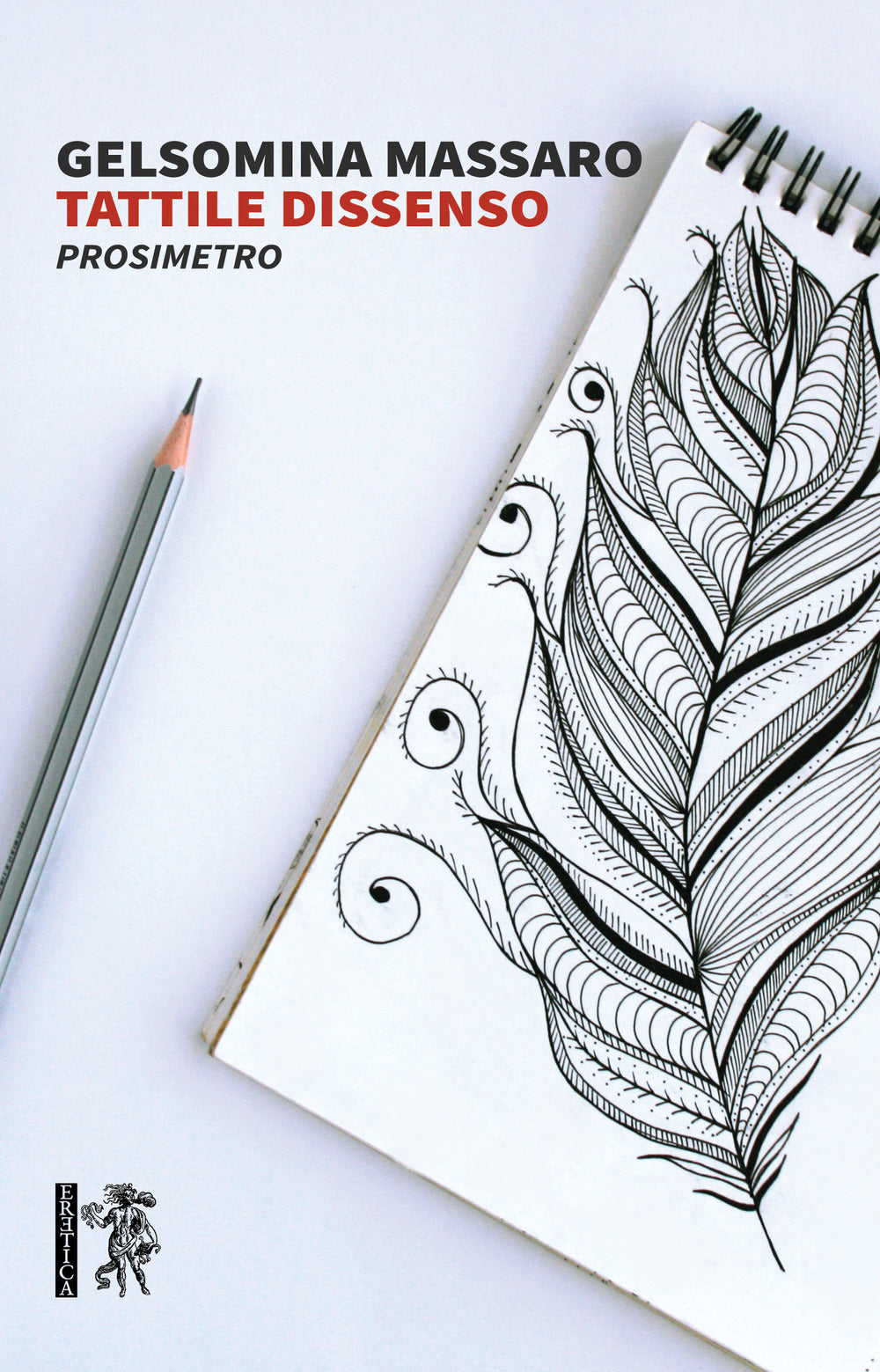 Tattile Dissenso. Prosimetro - Massaro, Gelsomina