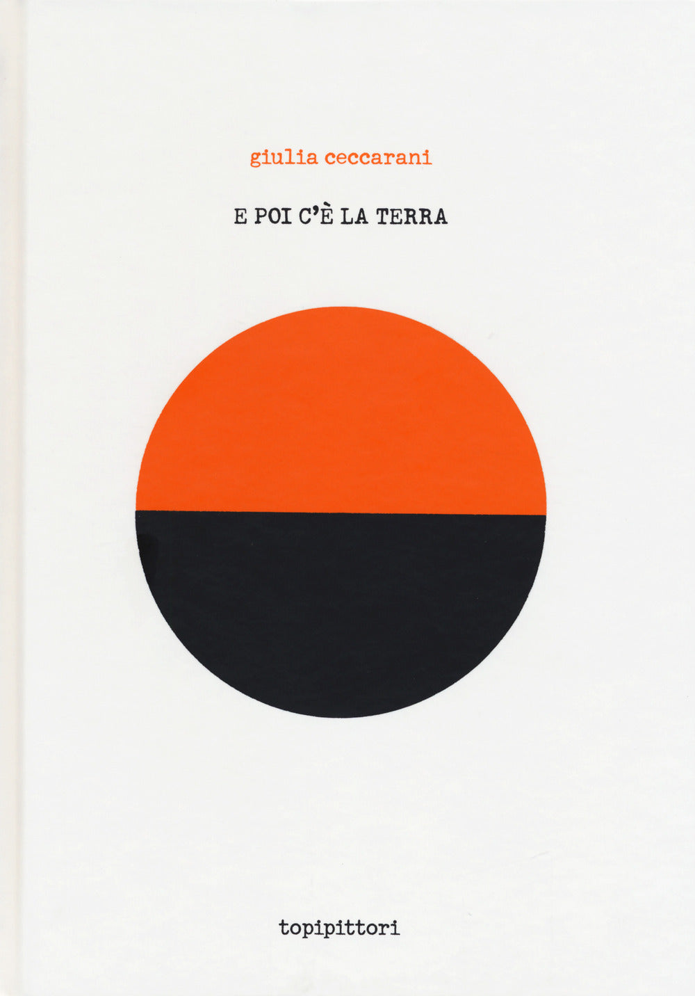 E Poi C'e La Terra - Ceccarani, Giulia
