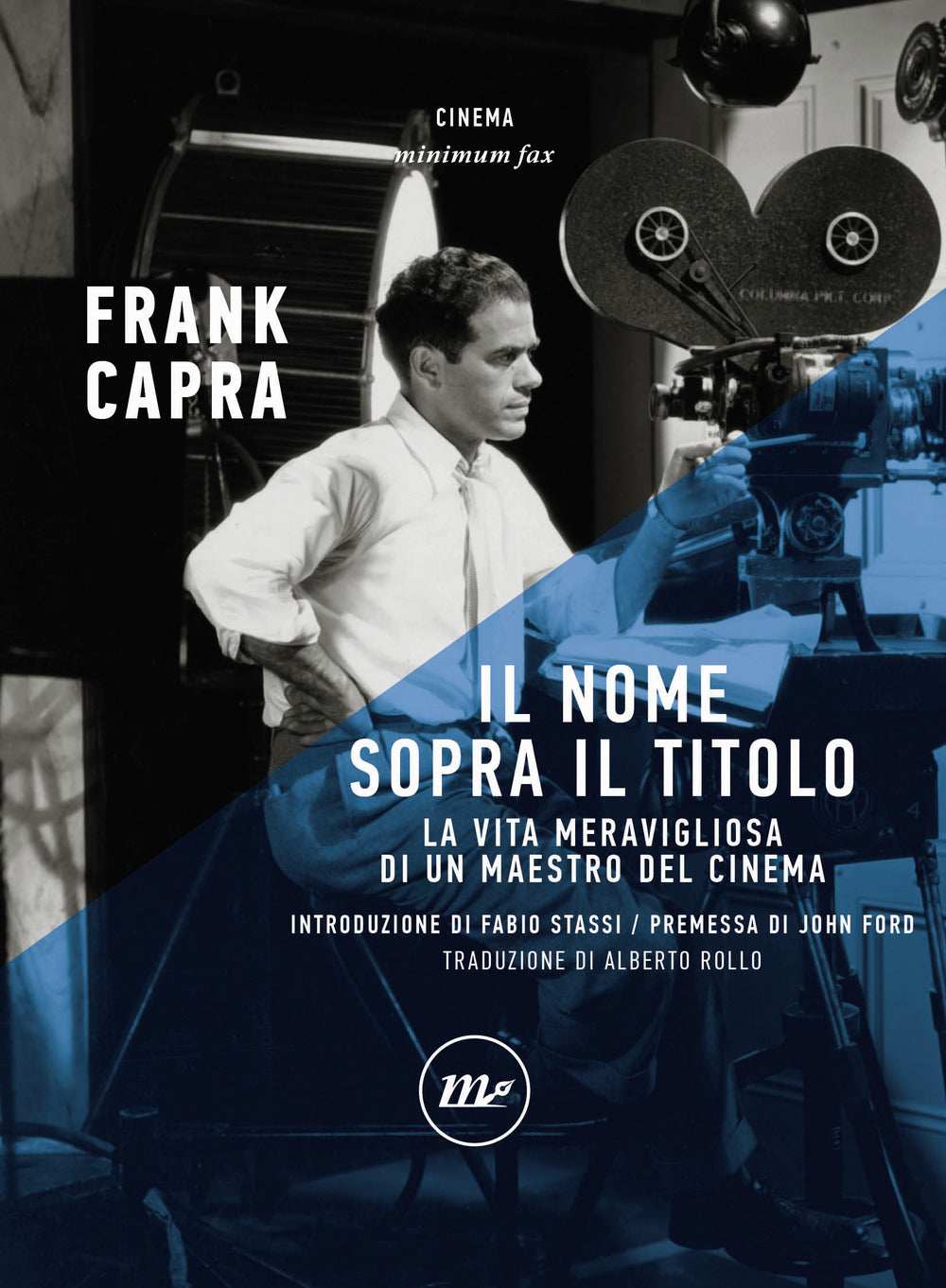 Nome Sopra Il Titolo. La Vita Meravigliosa Di Un Maestro Del Cinema (il) - Capra Frank