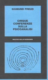 Cinque Conferenze Sulla Psicoanalisi - Freud Sigmund; Staude A. (cur.)