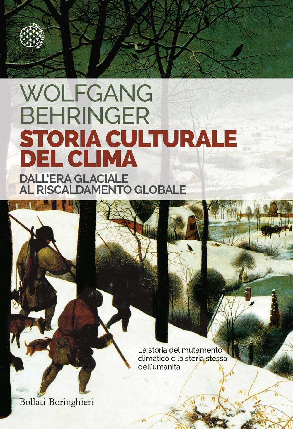 Storia Culturale Del Clima. Dall'era Glaciale Al Riscaldamento Globale - Behringer Wolfgang