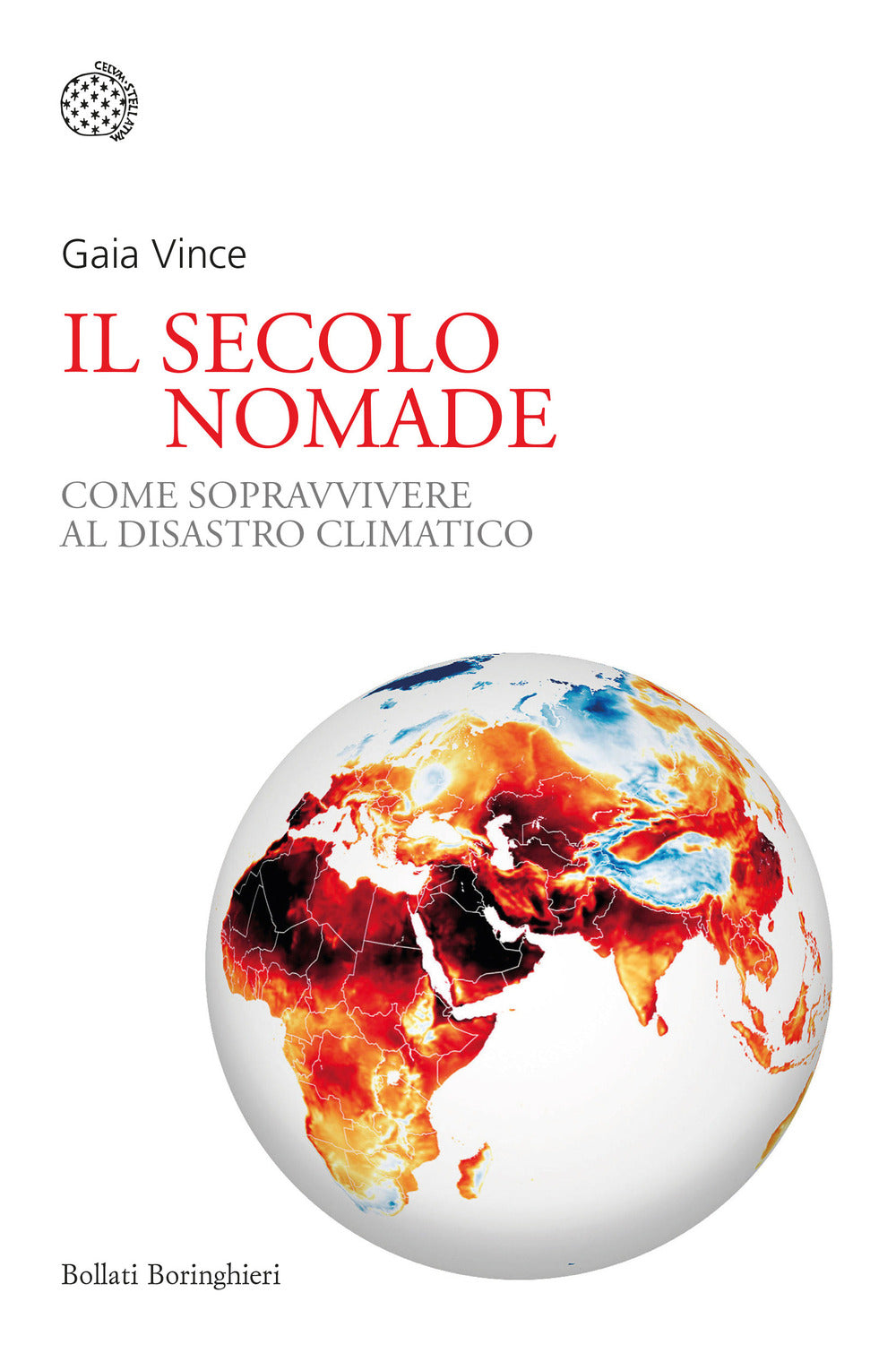 Secolo Nomade. Come Sopravvivere Al Disastro Climatico (il) - Vince Gaia