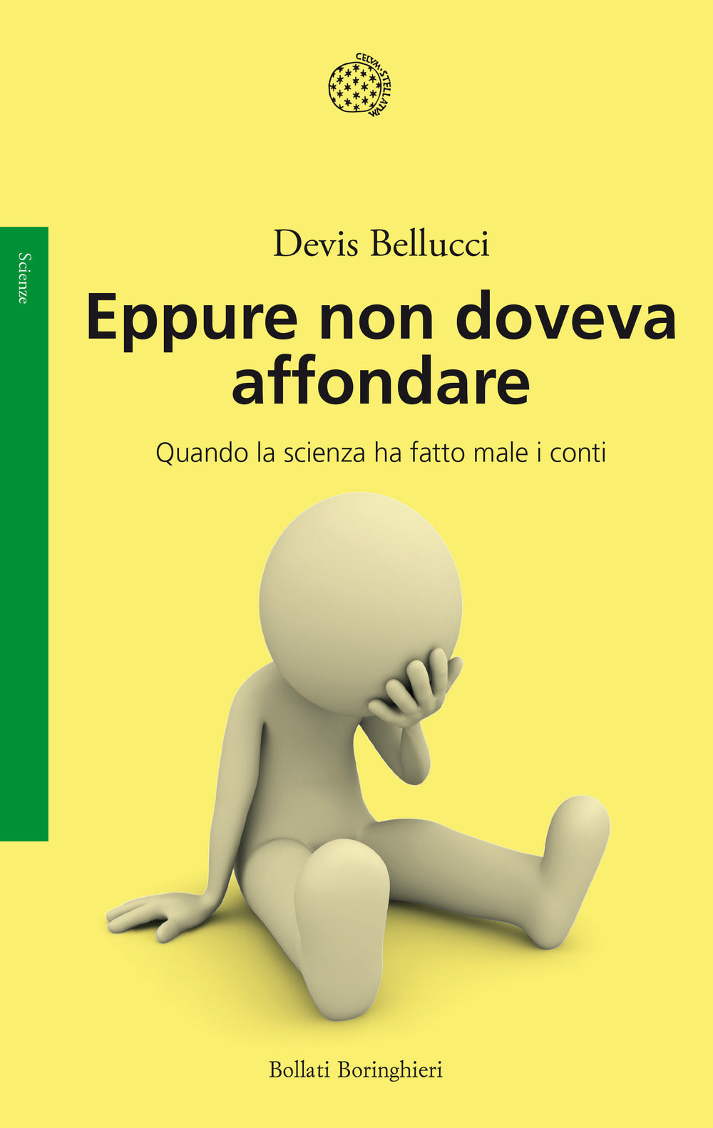Eppure Non Doveva Affondare. Quando La Scienza Ha Fatto Male I Conti - Bellucci Devis