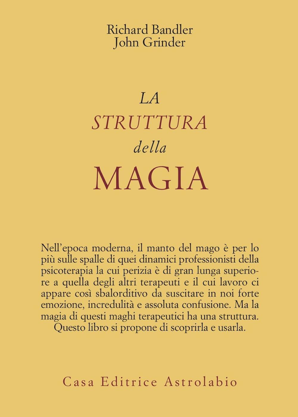 Struttura Della Magia (la) - Bandler Richard; Grinder John