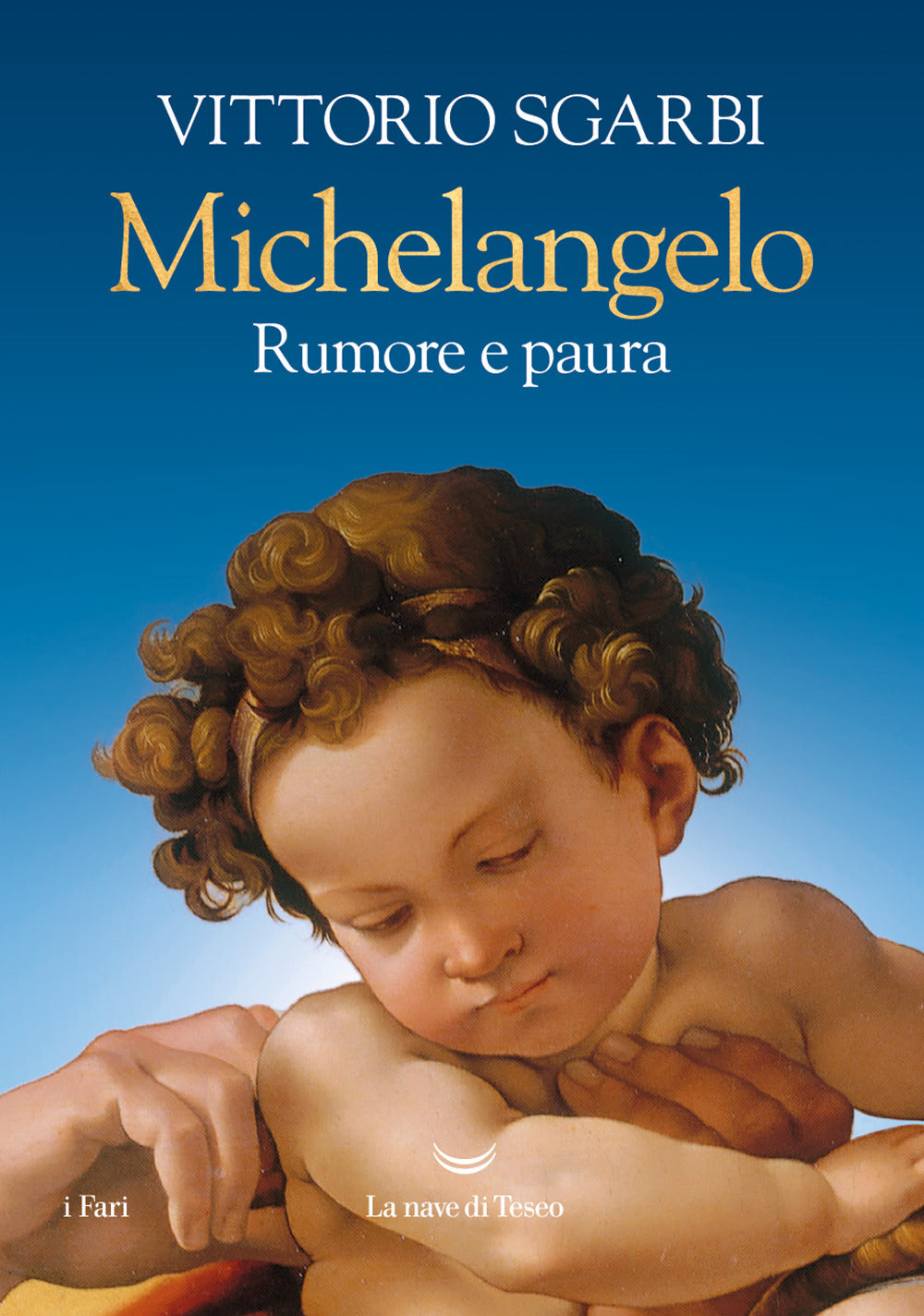 Michelangelo. Rumore E Paura. Ediz. A Colori - Sgarbi Vittorio