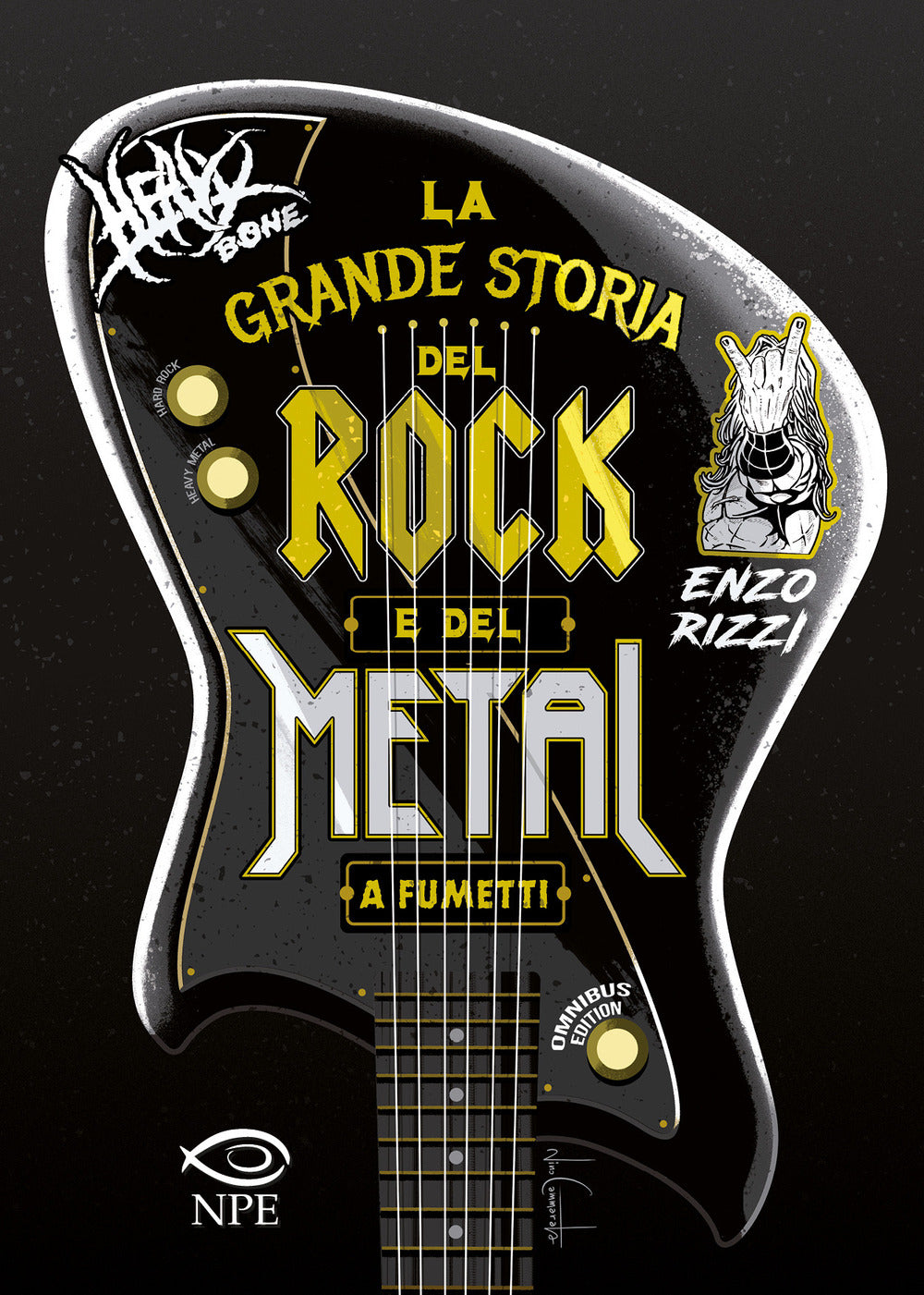 Heavy Bone. La Grande Storia Del Rock E Del Metal A Fumetti. Omnibus Edition - Rizzi Enzo