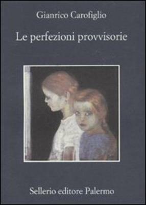 Perfezioni Provvisorie (le) - Carofiglio Gianrico