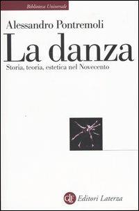 Danza. Storia, Teoria, Estetica Nel Novecento (la) - Pontremoli Alessandro