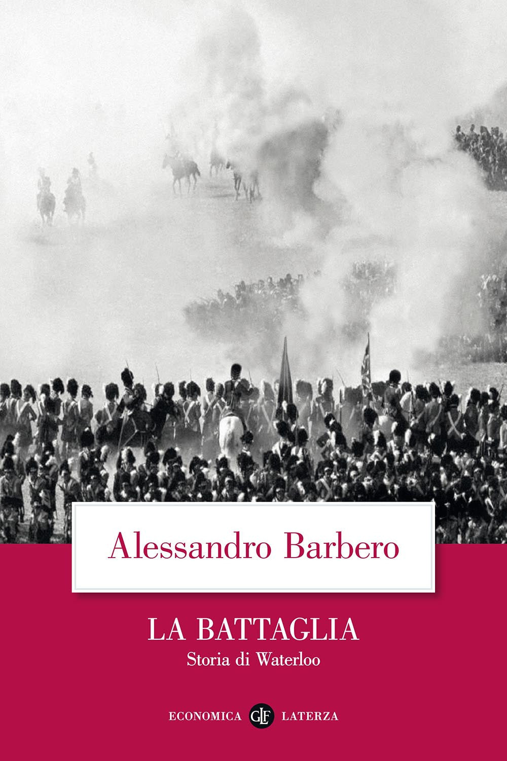 Battaglia. Storia Di Waterloo (la) - Barbero Alessandro